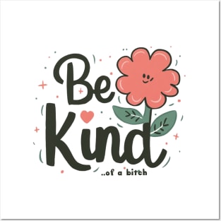 Be Kind Of A Bitch Funny Sarcastic Quote Posters and Art